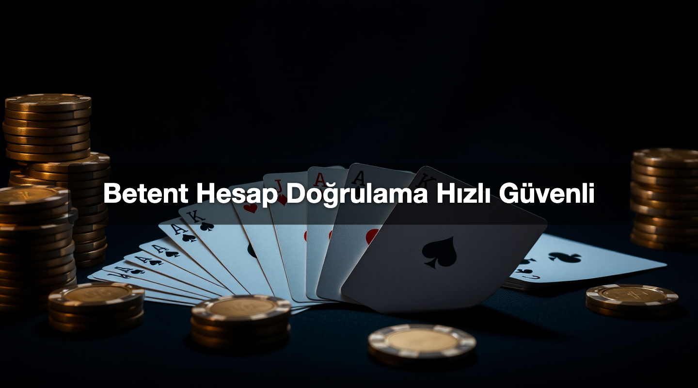 Betent Hesap Doğrulama Hızlı Güvenli